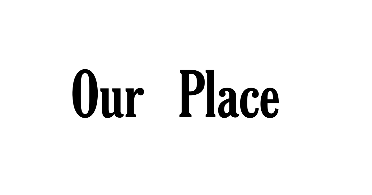 Our Place Review 2025